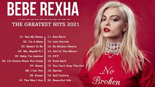 BebeRexha Greatest Hits Full Album 2021 -  BebeRexha Best Songs Playlist 2021