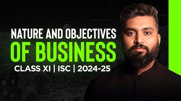 Nature and Objectives Of Business | Ch-2 | Commerce | ISC | Class-11| Shubham Jagdish | 8112601234