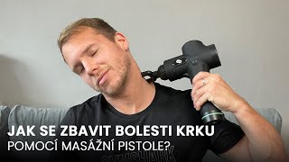 Jak vyřešit bolesti krku pomocí masážní pistole