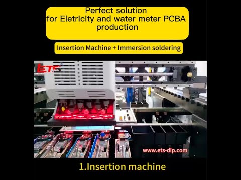Perfect solution for Eletricity and water meter PCBA (Insertion machine & immersion machine)