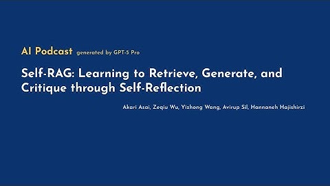 [AI Podcast] Self-RAG: Learning to Retrieve, Generate, and Critique through Self-Reflection