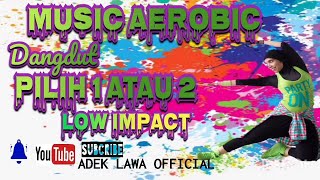 MUSIK AEROBIC DANGDUT PILIH 1 ATAU 2 LOW IMPACT / MUSIC AEROBIC TERBARU