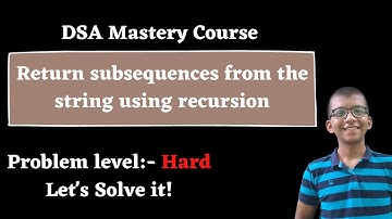 Return subsequences from the string using recursion || DSA Mastery Course