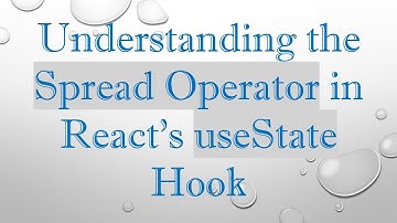 Understanding the Spread Operator in React