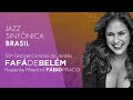 Jazz Sinfônica Brasil & Fafá de Belém | Campos do Jordão 2019