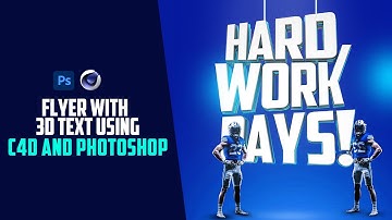 HOW TO DESIGN 3D TEXT FLYER  USING C4D AND PHOTOSHOP - PART 2