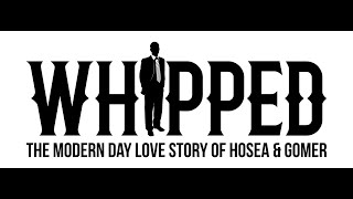 "Whipped" ~The Modern Day Love Story of Hosea & Gomer Inspirational Stage Play