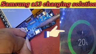 Samsung a13 Charging problem solution|| 1000% working solution