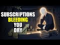 The Subscription Trap That Is Bleeding You Dry