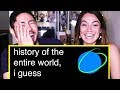HISTORY OF THE WORLD, I GUESS | Reaction!
