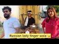 Russian lady finger wala   nishant chaturvedi