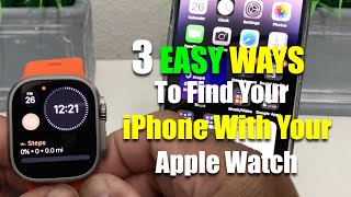 3 Easy Ways To Find your iPhone With Your Apple Watch.