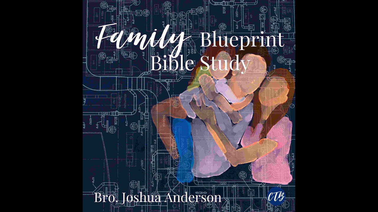 Family Blueprint Bible Study - Joshua Anderson