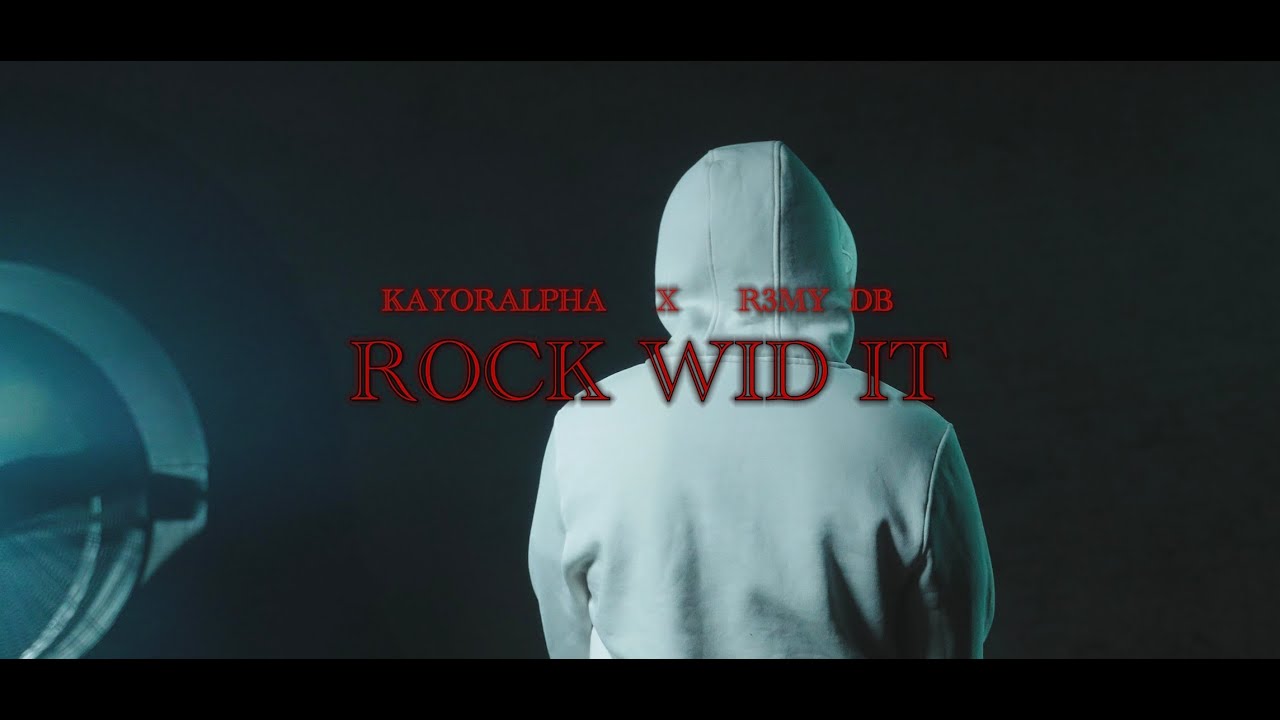 Watch KayOrAlpha X R3MY DB - Rock Wid It on YouTube Watch KayOrAlpha X R3MY DB - Rock Wid It on YouTube