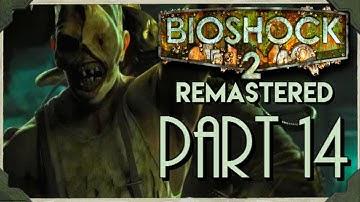Bioshock 2 Remastered Walkthrough PART 14 SPIDER SPLICER HELL (1080p 60fps)