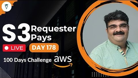 Day 178 || AWS S3 Requester Pays || AWS Tutorial || AWS Bhavesh Atara