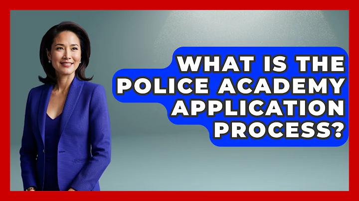 What Is The Police Academy Application Process? - Law Enforcement Insider
