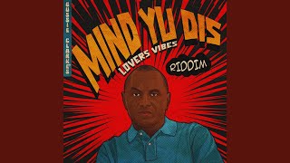 Mind Yuh Dis (Brawta Lovers Mix)