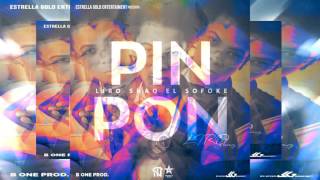 Liro Shaq El Sofoke - Pin Pon (Prod. B One) (NUEVO 2017)