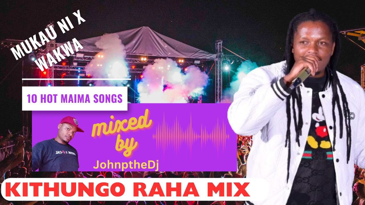 10 hot maima songs  kithungo raha mix   maimamix VDJJohnpolly  kithungo  kikamba  kambasongs   