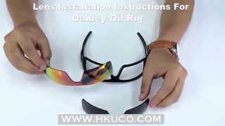 For Oakley Oil Rig Lens Installation Instructions / HKUCO