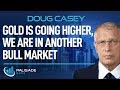 Doug Casey: Gold is Going Higher, We are in Another Bull Market