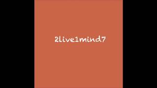 2Live1Mind7 - Wun Too