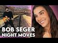 ABSOLUTELY TIMELESS!! First Time Reaction to Bob Seger - "Night Moves"