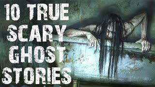 10 TRUE Terrifying Ghost & Paranormal Scary Stories | Horror Stories To Fall Asleep To