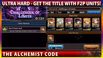 ULTRA HARD!! Challenger of Limits - Get The Limited Title With F2P Units! (The Alchemist Code)