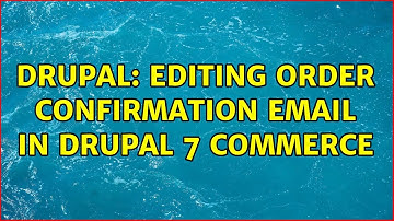Drupal: Editing order confirmation email in Drupal 7 Commerce (2 Solutions!!)
