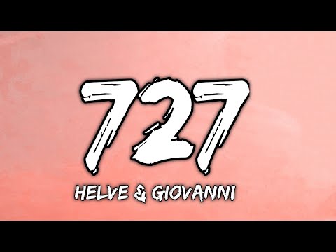 Helve & Giovanni - 727 (Lyrics)