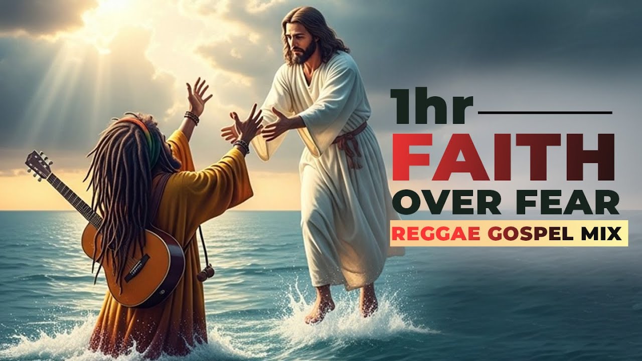 Faith Over Fear – Reggae Gospel Mix to Strengthen Your Soul Faith Over Fear – Reggae Gospel Mix to Strengthen Your Soul