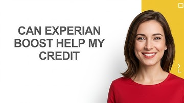 Can Experian Boost Help My Credit - AshleyHowTo