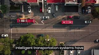 Understanding Intelligent Transportation Systems: How Technologies are Changing the Way We Move