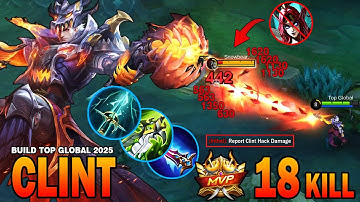 Over Power Clint!! 18 Kills One Shot, One Kills😱😱 - OP Clint || Build Top Global 2025(Must Try) MLBB