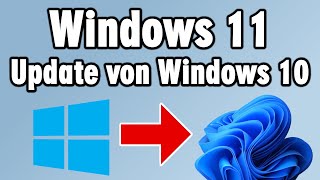 windows 11 update ganz einfach und sicher von windows 10 installieren - assistent tipps & tricks