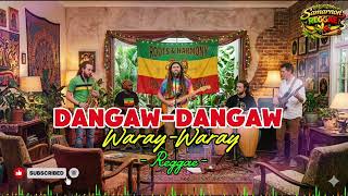 Dangaw-Dangaw | Waray-Waray Song 🌿🔥| Reggae Version | Samarnon Reggae | Please Subscribe 💯🫶
