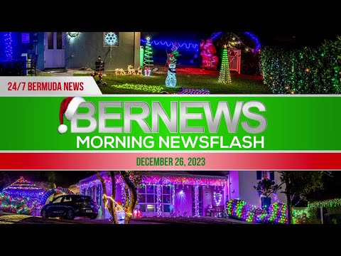 Bermuda Newsflash For Tuesday, December 26, 2023