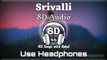 Srivalli 8D Audio🎧 | Pushpa | Allu Arjun, Rashmika Mandanna | Javed Ali | DSP | Sukumar