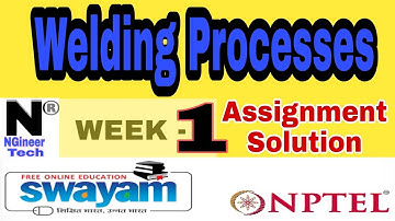 Welding Processes || Week 1 || Nptel 2022 || Ngineer Tech