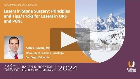 Lasers in Stone Surgery: Principles and Tips/Tricks for Lasers in URS and PCNL