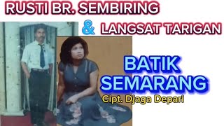 rusti br. sembiring | batik semarang (lagu karo lama ) X langsat tarigan