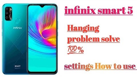 infinix smart 5 Hanging problem solve 💯% settings features || How to use
