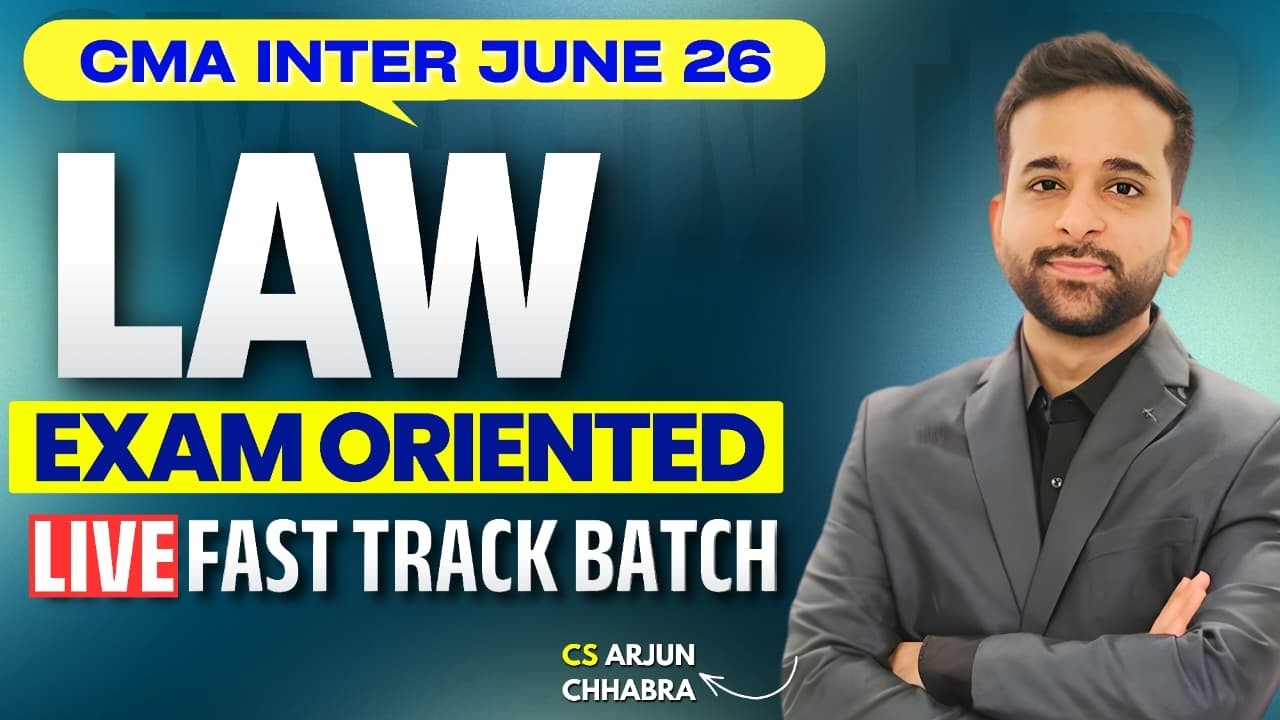 EXAM ORIENTED FAST TRACK | CMA INTER LAW | JUNE 26 | ARJUN CHHABRA TUTORIAL |