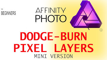 DODGE AND BURN IN AFFINITY PHOTO WITH PIXEL LAYER QUICK VERSION