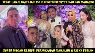 BERTABUR BINTANG RAFFI NAGITA HADIRI ACARA RESEPSI PERNIKAHAN MAHALINI RIZKY FEBIAN BRENG TMN2 ARTIS