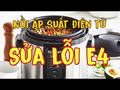 Hướng dẫn sửa nồi áp suất điện tử lỗi E4