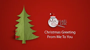 Christmas Greeting From Me To You 2020 / Michael Lim