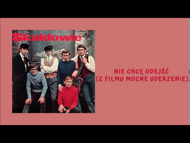 Skaldowie - Nie chcę odejść